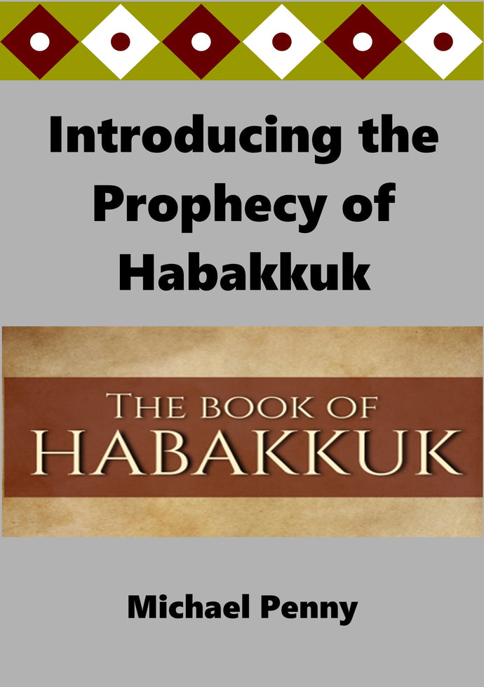 Introducing the Prophecy of Habakkuk