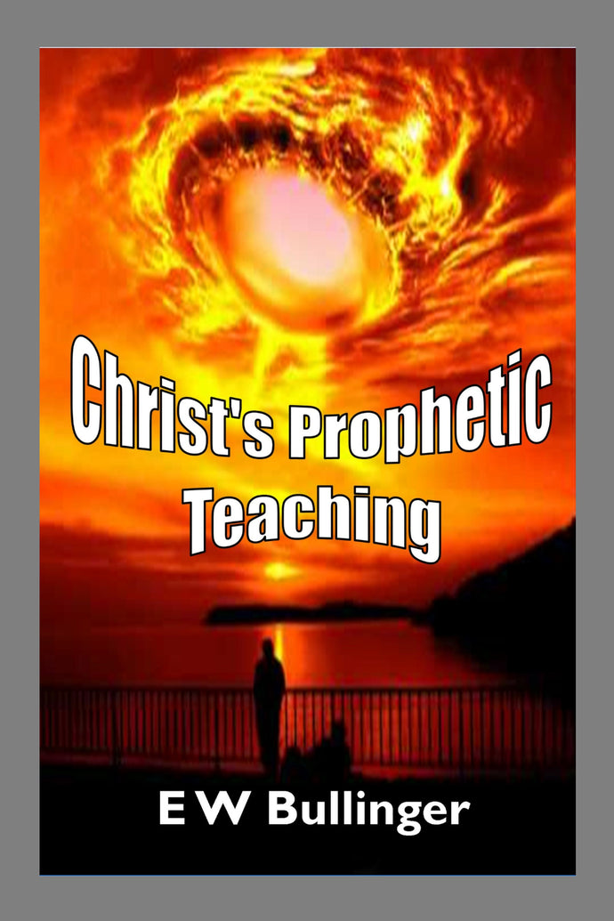 Christ's Prophetic Teaching: In Relation to the Divine Words and Works