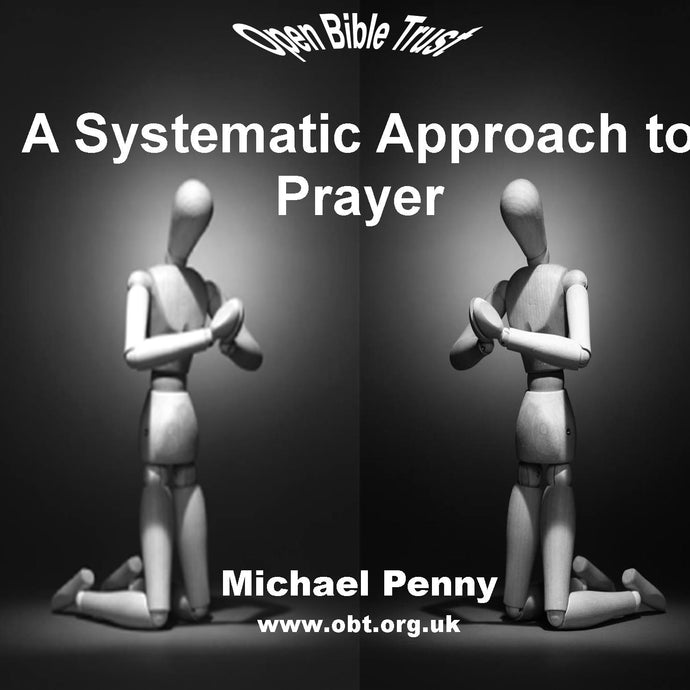 A Systematic Approach to Prayer