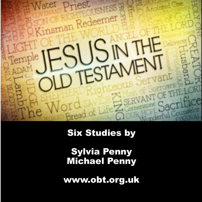Jesus in the Old Testament (Luke 24:25-27; 1 Corinthians 15:3-4)