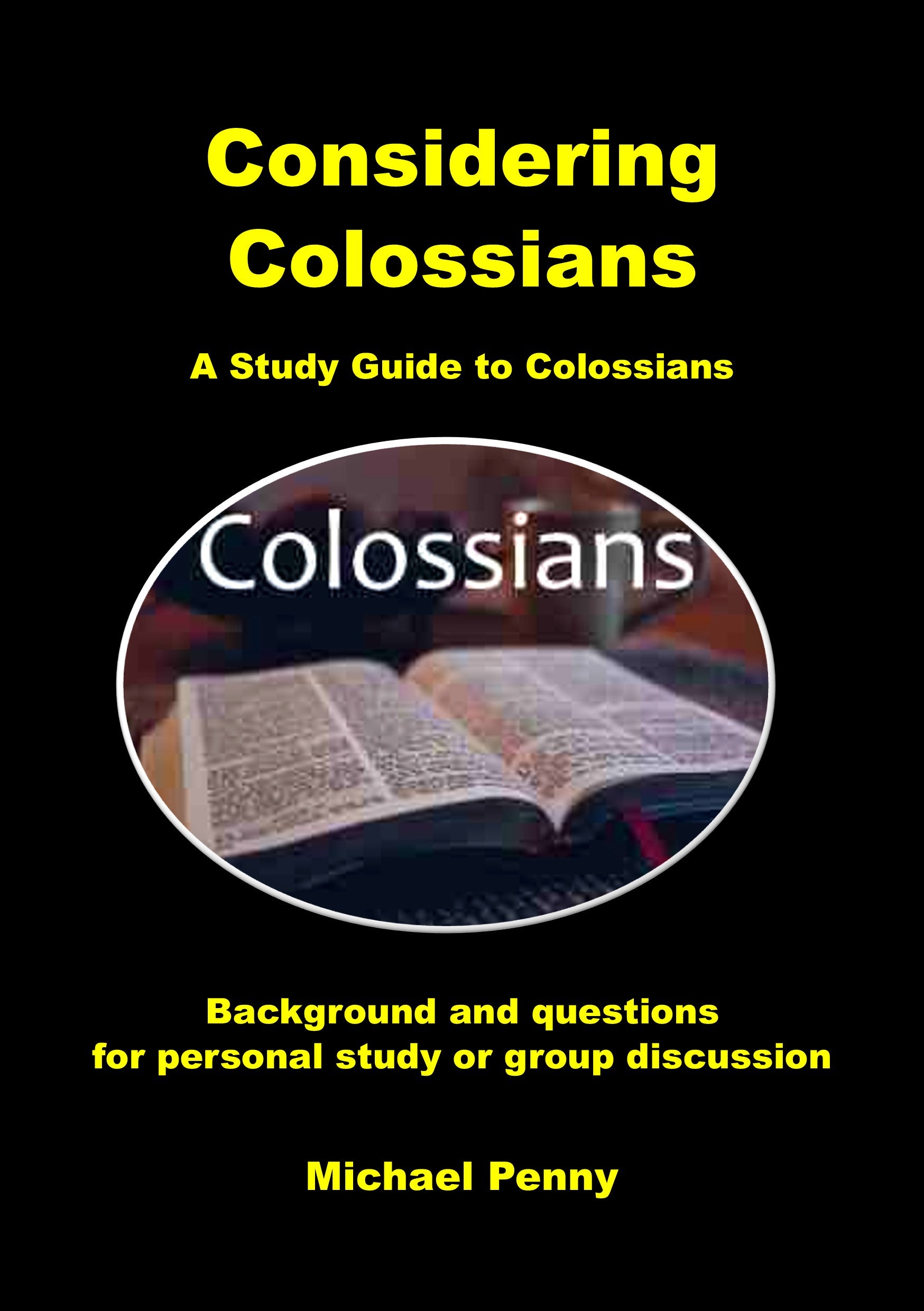 Considering Colossians A Study Guide to Colossians The Open Bible