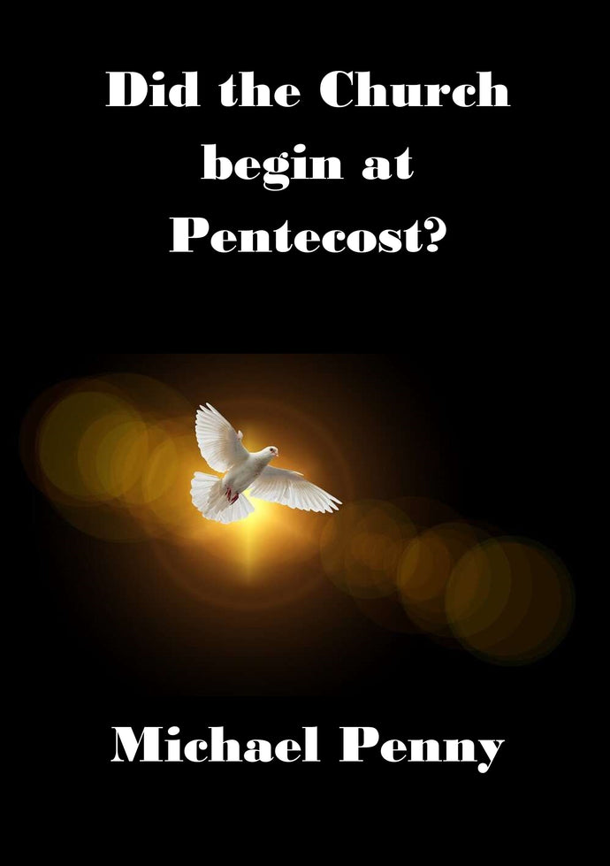 Did the Church begin at Pentecost?