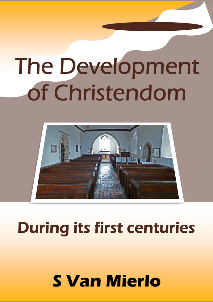 The Development of Christendom during its first centuries
