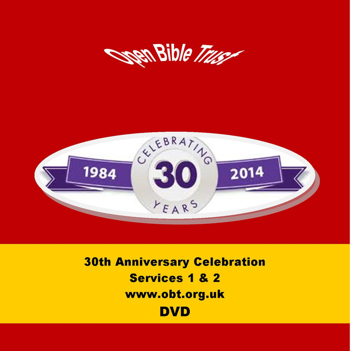 The Open Bible Trust 30th Anniversary Celebration Services 1 & 2
