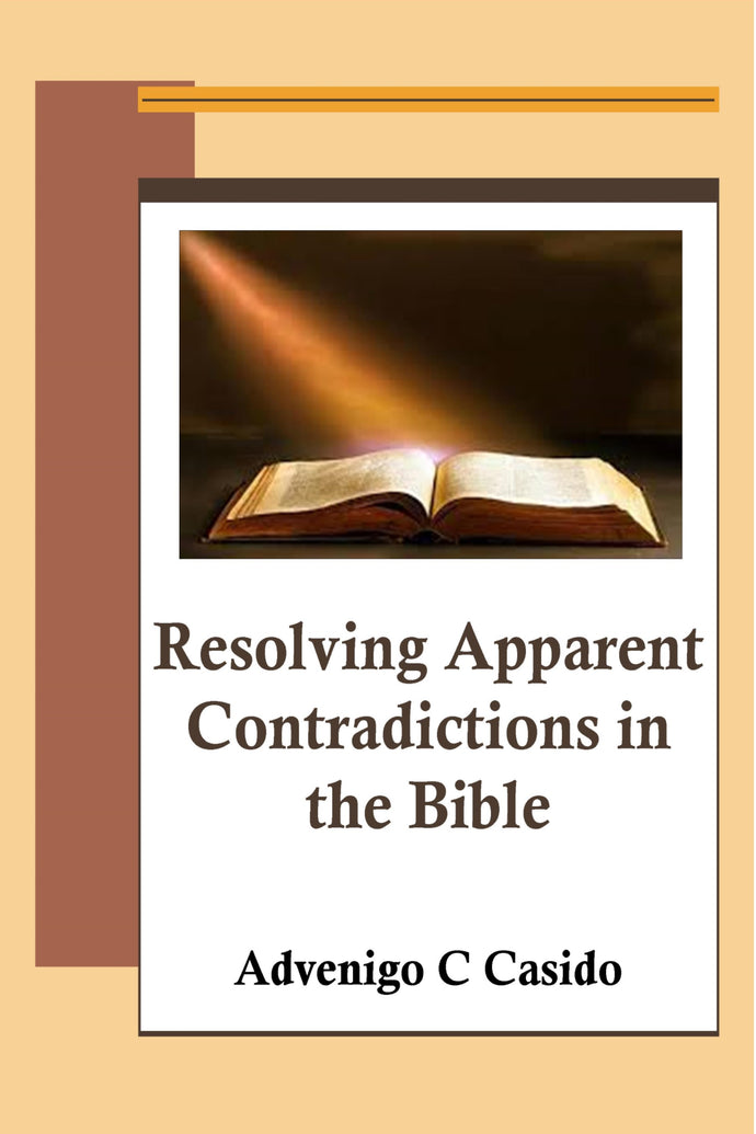 Resolving Apparent Contradictions in the Bible