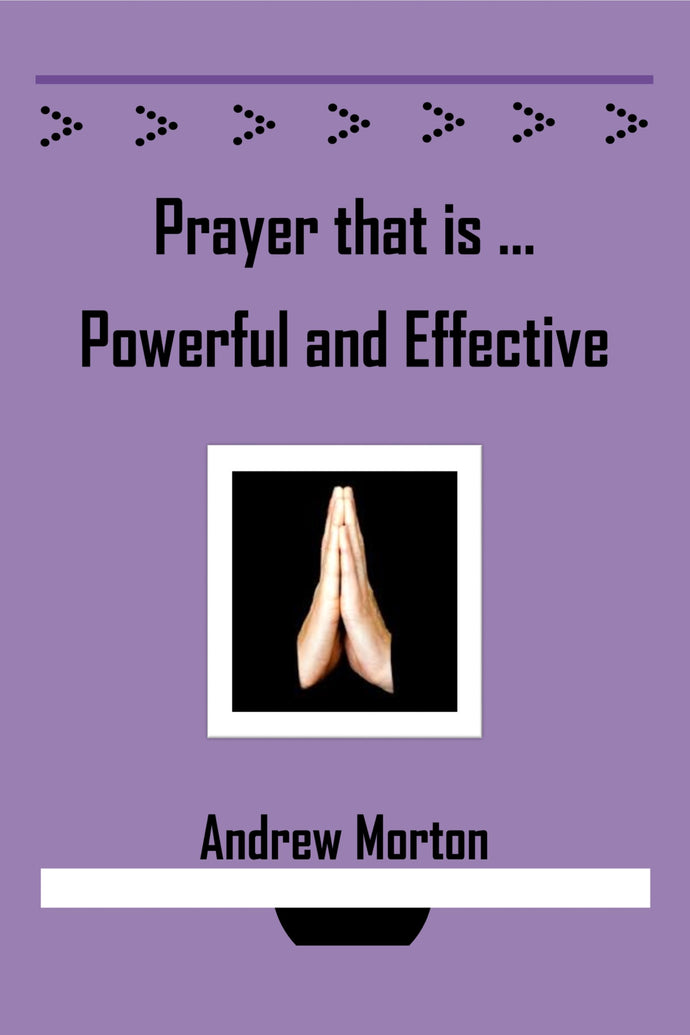 Prayer that is Powerful and Effective