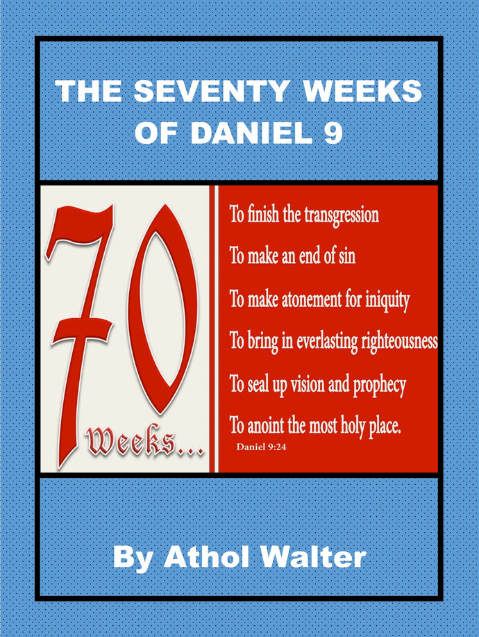 The Seventy Weeks of Daniel 9