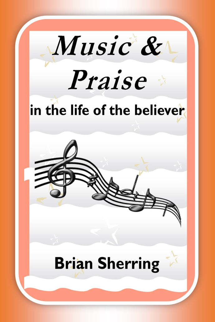 Music & Praise in the Life of the Believer