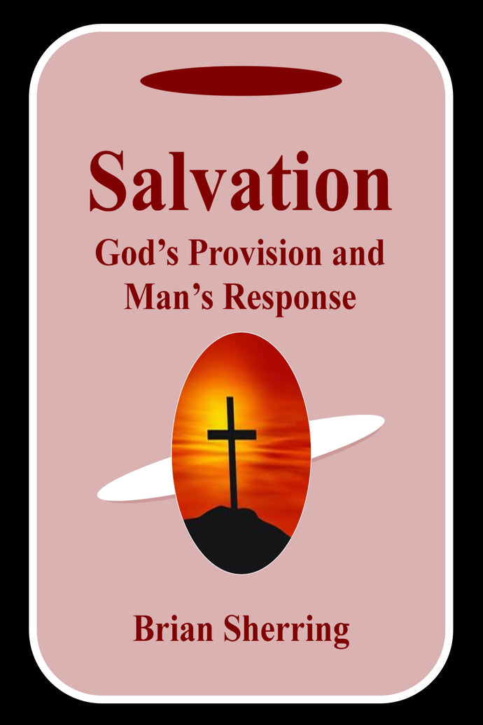 Salvation: God's Provision and Our Response