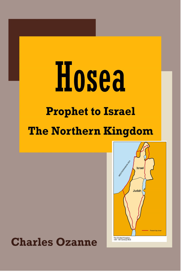 Hosea: Prophet to Israel: The Northern Kingdom