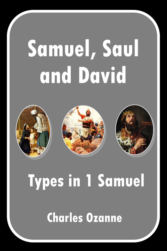 Samuel, Saul and David: Types in 1 Samuel