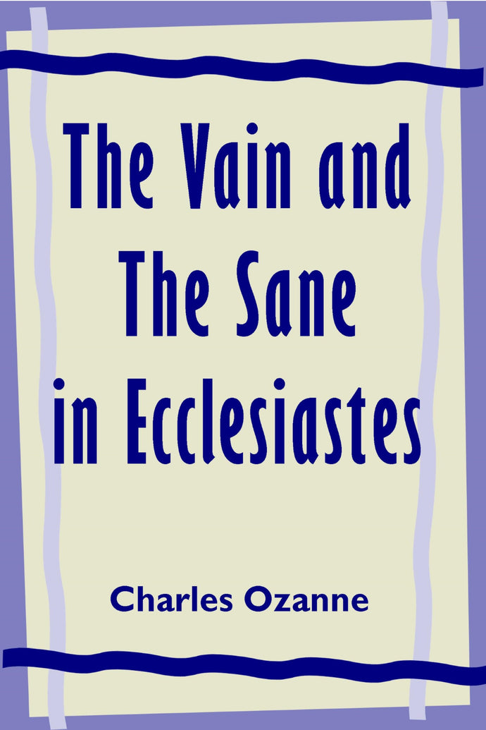 The Vain and the Sane in Ecclesiastes