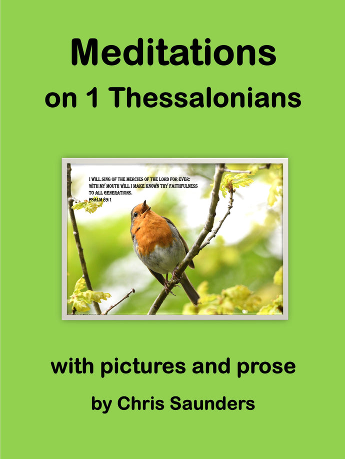 Meditations on 1 Thessalonians - with pictures and prose