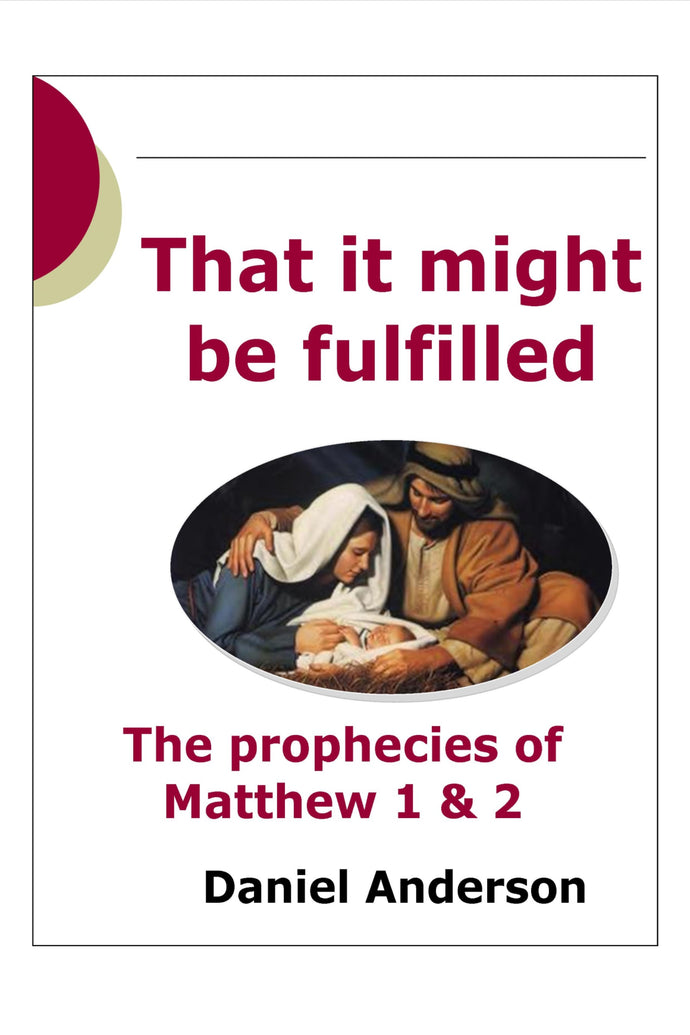 That it might be fulfilled: The prophecies of Matthew 1 & 2