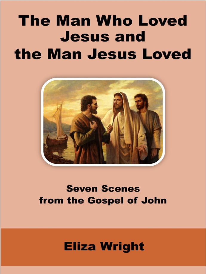 The Man Who Loved Jesus and the Man Jesus Loved
