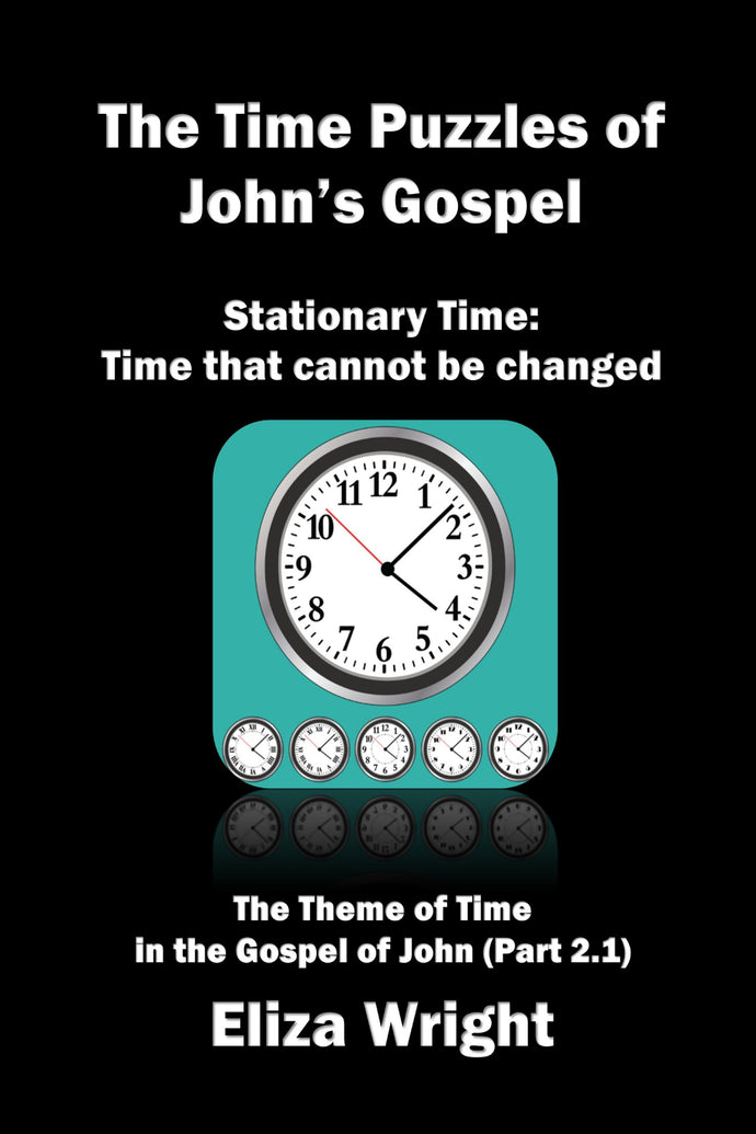 The Time Puzzles of John's Gospel: Stationary Time