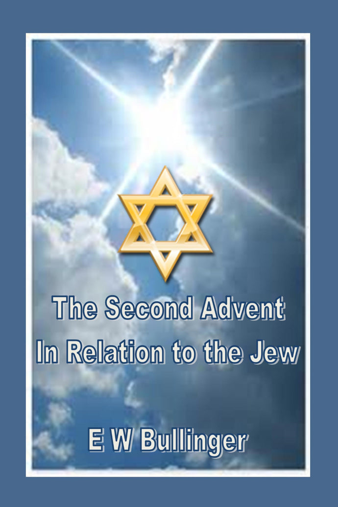 The Second Advent In Relation to the Jew
