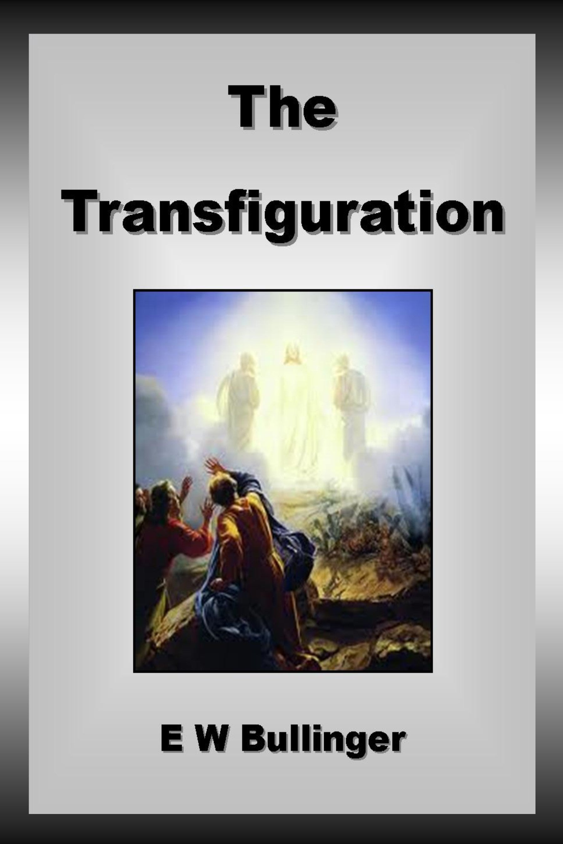 Transfigured Book The Transfiguration – The Open Bible Trust