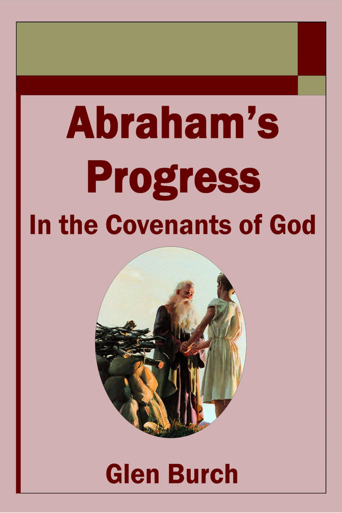 Abraham's Progress in the Covenants of God