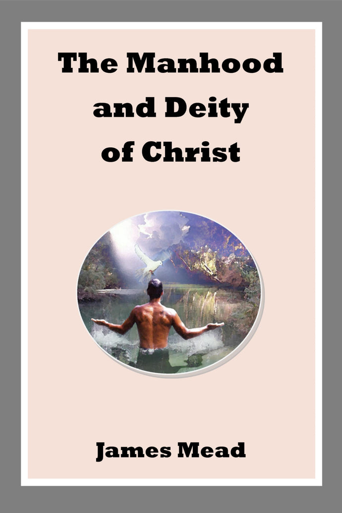 The Manhood and Deity of Christ