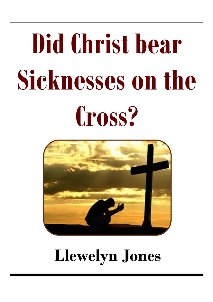 Did Christ Bear Sicknesses on the Cross?