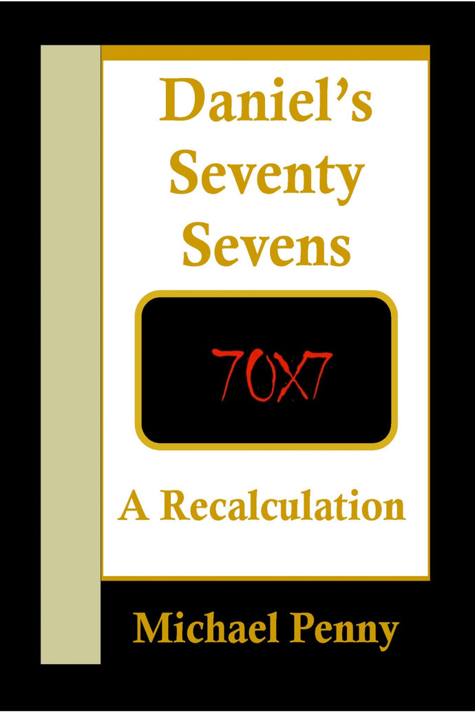 Daniel's Seventy Sevens: A Recalculation