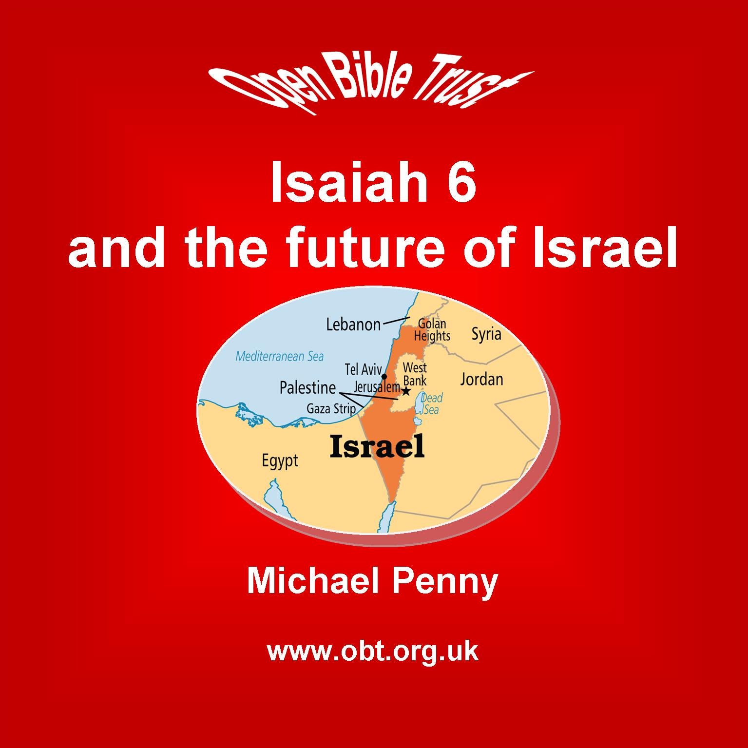 Isaiah 6 and the future of Israel – The Open Bible Trust