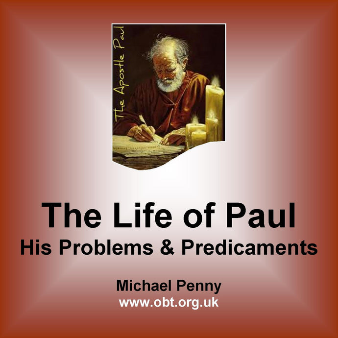 The Life of Paul: His Problems & Predicaments