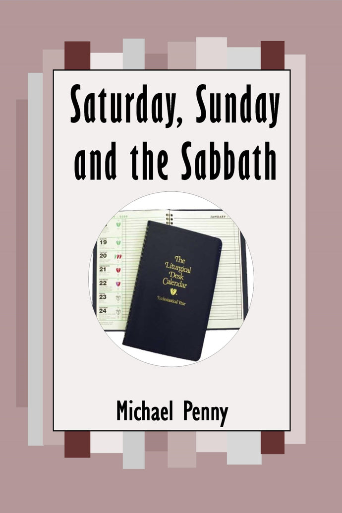 Saturday, Sunday & the Sabbath