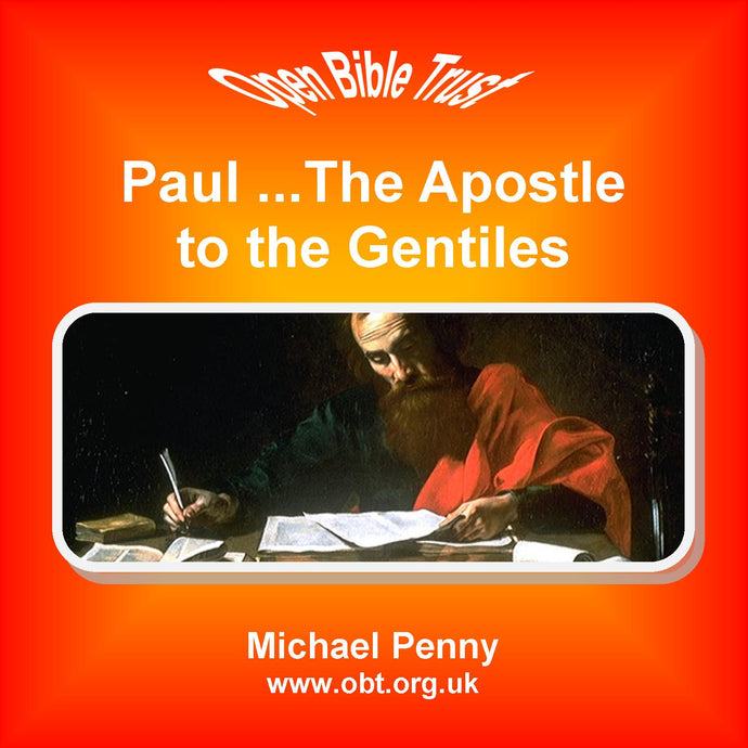 Paul ... The Apostle to the Gentiles
