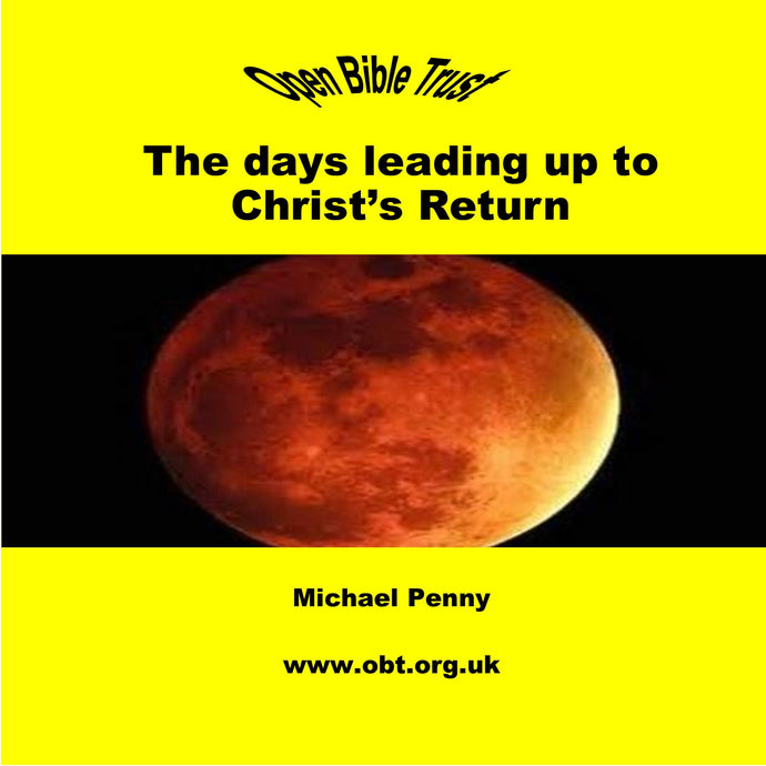 The Days Leading up to Christ's Return
