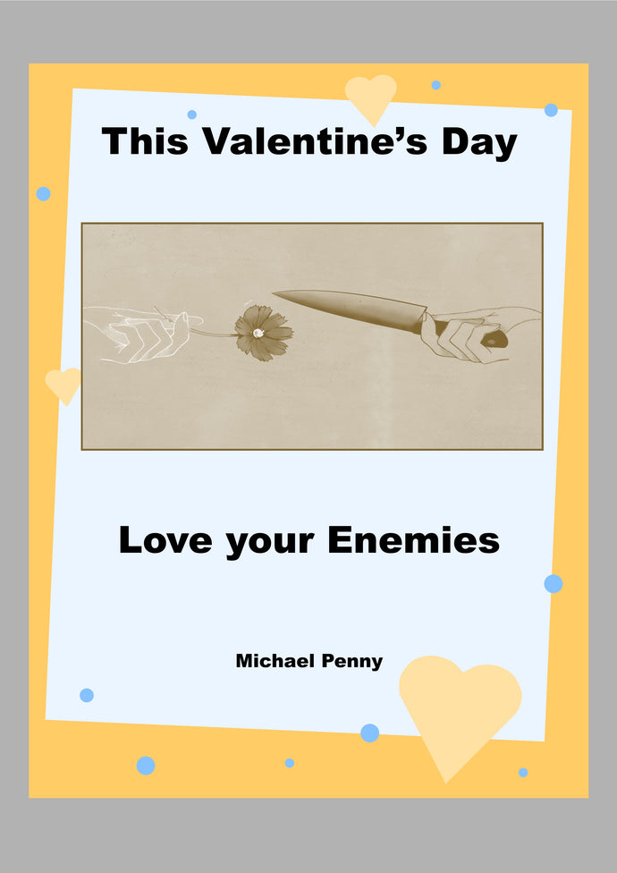 This Valentine’s Day: Love your enemies