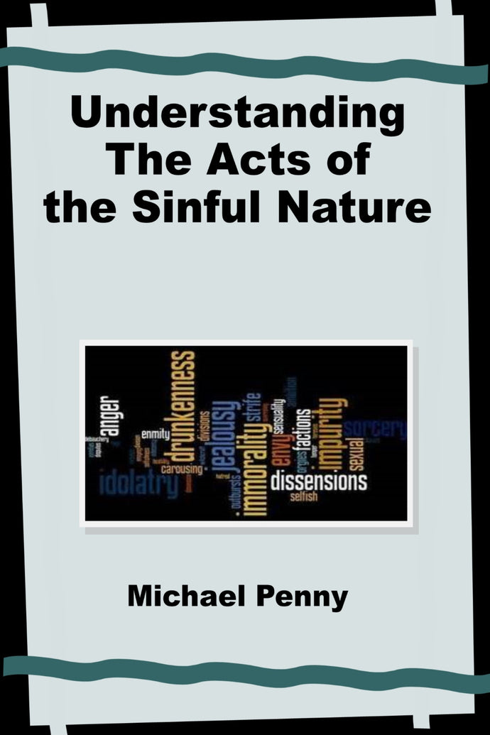 Understanding the Acts of the Sinful Nature