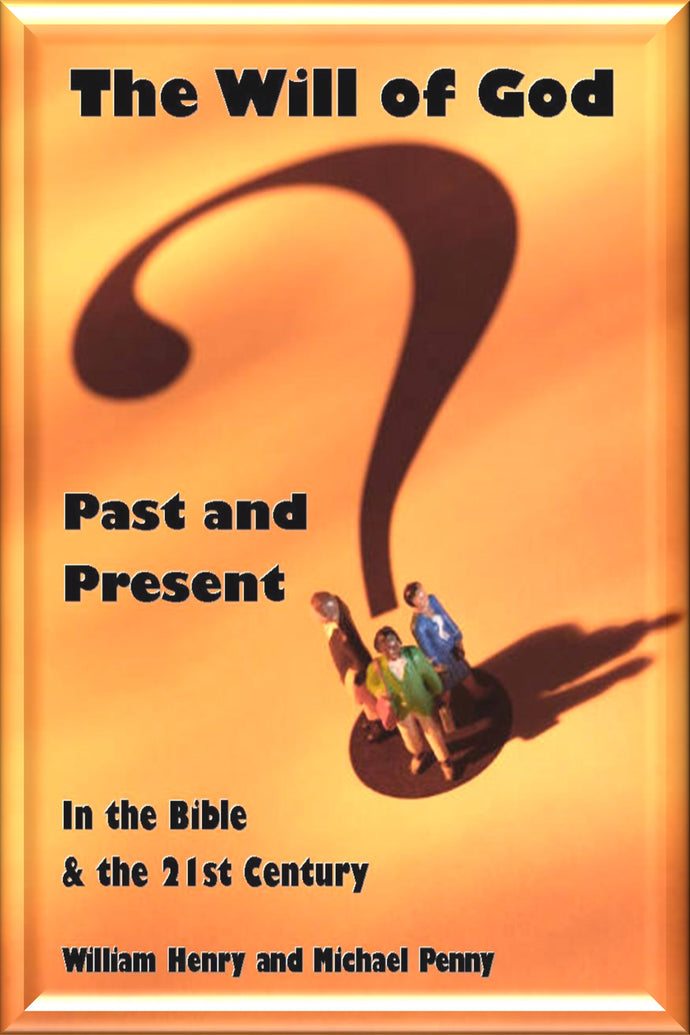 The Will of God: Past and Present: in the Bible and the 21st Century