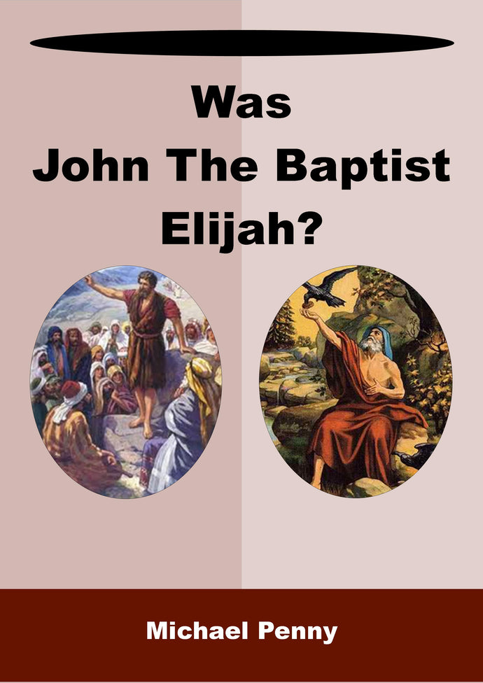 Was John the Baptist Elijah?