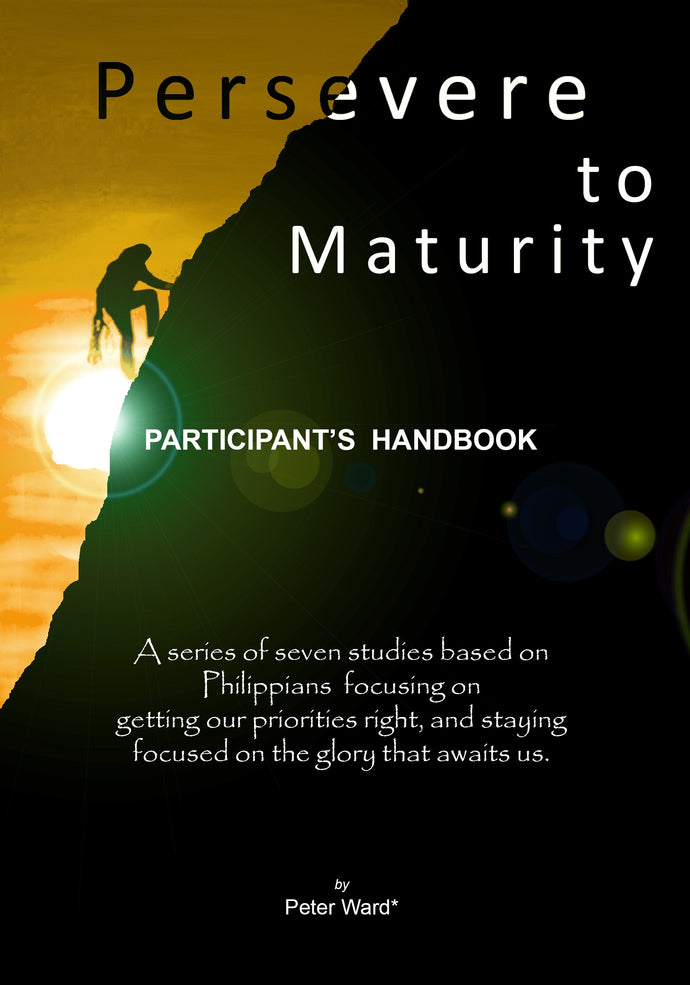 Persevere to Maturity – Participant’s Handbook