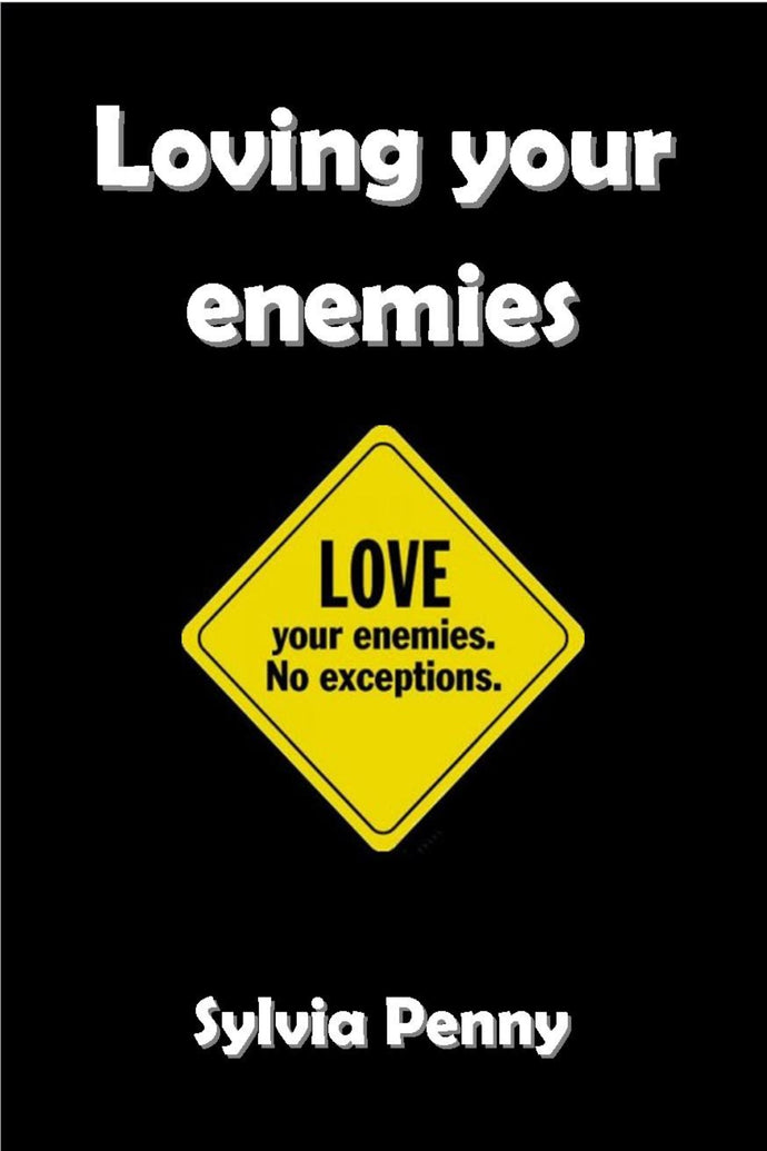 Loving Your Enemies