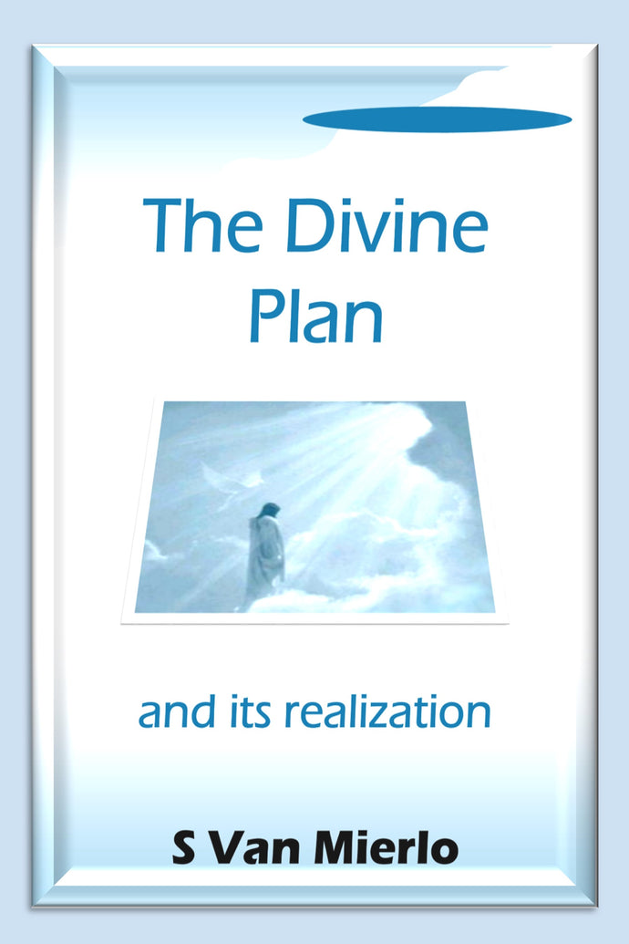 The Divine Plan and its Realization