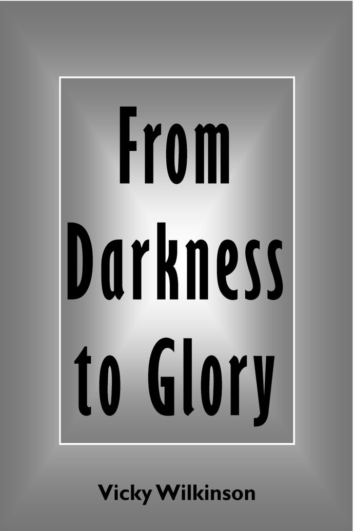 From Darkness to Glory
