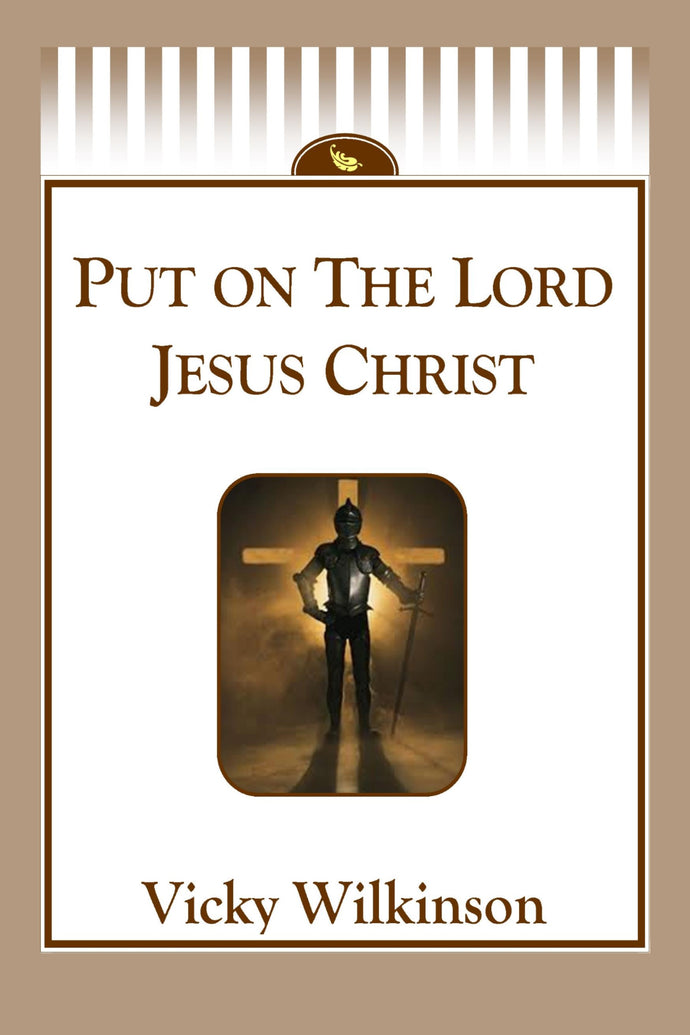 Put on the Lord Jesus Christ