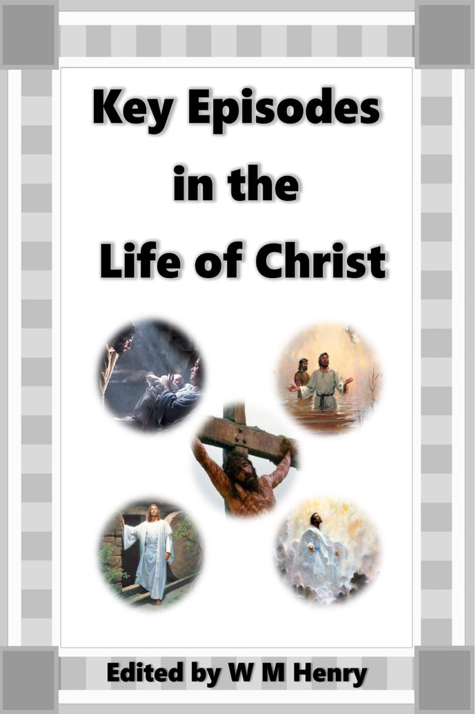 Key Episodes in the Life of Christ