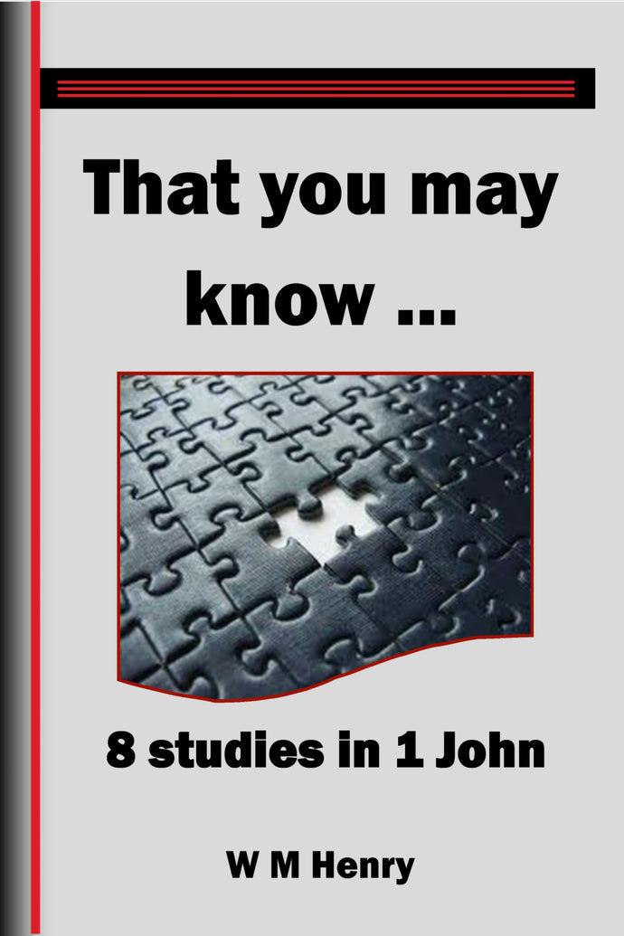 That you may know ... 8 studies in 1 John