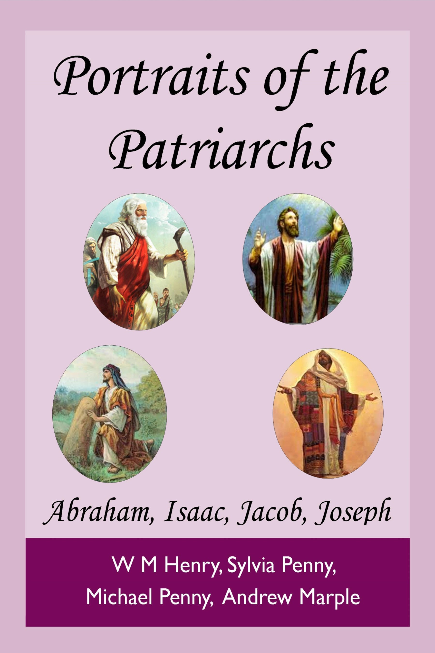 Portraits of the Patriarchs The Open Bible Trust